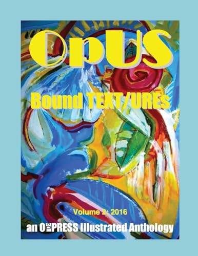 Beispielbild fr Opus: Bound Text/Ures - Volume 2, 2016: Volume 2: 2016 zum Verkauf von THE SAINT BOOKSTORE