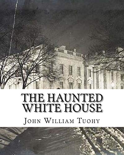 Stock image for The Haunted White House for sale by Books From California