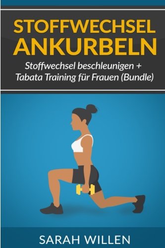 Stock image for Stoffwechsel ankurbeln: Stoffwechsel beschleunigen + Tabata Training fr Frauen (Bundle) (Stoffwechsel beschleunigen, Tabata Training, Fitness) for sale by medimops