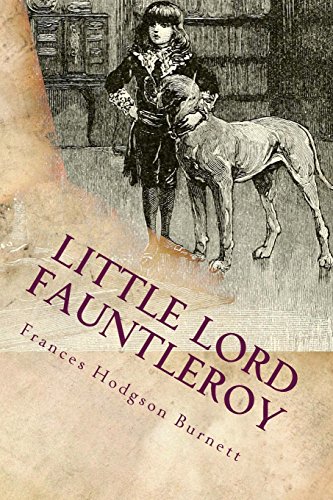 9781540320780: Little Lord Fauntleroy: Illustrated