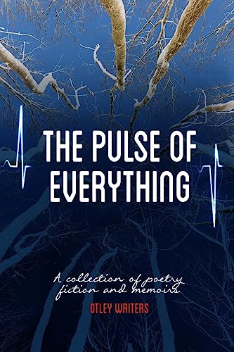 Stock image for The Pulse of Everything: A Collection of Poems, Fiction and Memoirs for sale by Brit Books