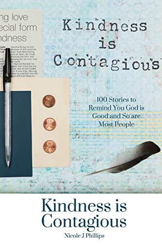 Imagen de archivo de Kindness Is Contagious : 100 Stories to Remind You God Is Good and So Are Most People a la venta por Better World Books: West