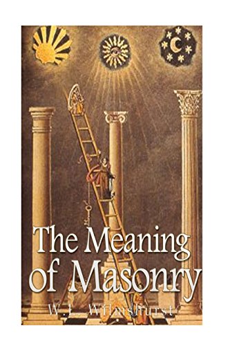 9781540331915: The Meaning of Masonry