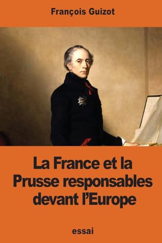 Imagen de archivo de La France et la Prusse responsables devant l'Europe (French Edition) a la venta por Lucky's Textbooks