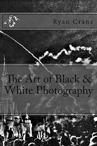 Stock image for The Art of Black & White Photography (The Art of Photography) for sale by Lucky's Textbooks