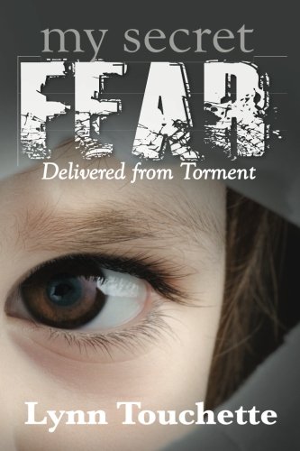 Imagen de archivo de My Secret Fear: Delivered From Torment a la venta por SecondSale