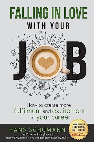 Beispielbild fr Falling in Love with Your Job: How to create more excitement and fulfilment in your career zum Verkauf von WorldofBooks