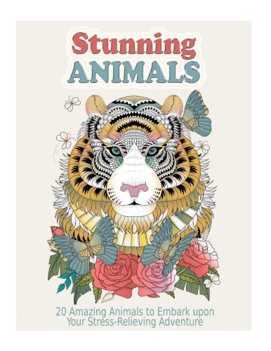 Beispielbild fr Stunning Animals: 20 Amazing Animals to Embark upon Your Stress-Relieving Adventure (Creativity & Relaxation) zum Verkauf von Revaluation Books