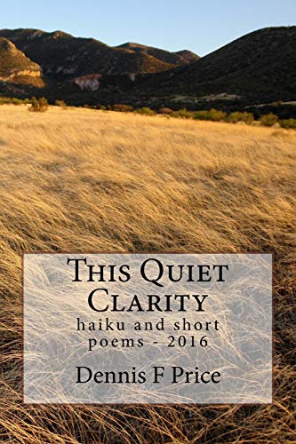 Imagen de archivo de This Quiet Clarity: haiku and short poems - 2016 a la venta por HPB-Diamond