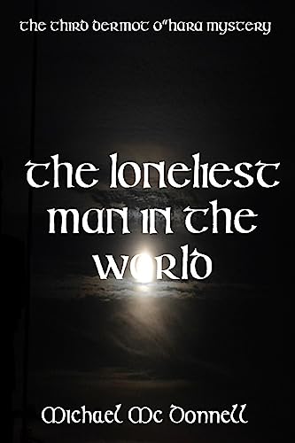 9781540355836: The Loneliest Man In The World (The Dermot O'Hara Mysteries)