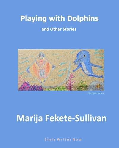 Stock image for Playing with Dolphins and Other Stories for sale by THE SAINT BOOKSTORE