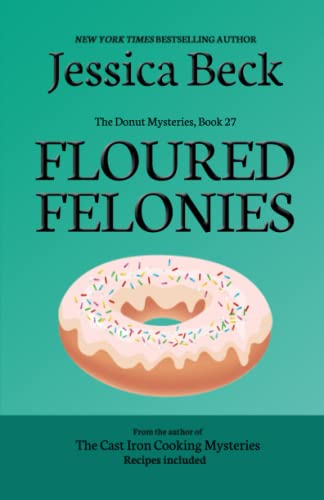 Beispielbild fr Floured Felonies (The Donut Mysteries) zum Verkauf von Red's Corner LLC