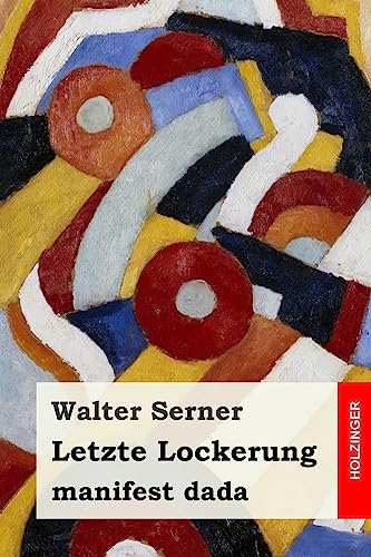 9781540368973: Letzte Lockerung: manifest dada