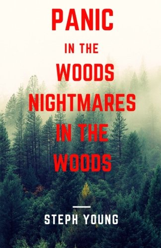 Stock image for Panic in the Woods & Nightmares in the Woods: Creepy True Stories: Creepy tales of scary encounters in the Woods. for sale by Revaluation Books