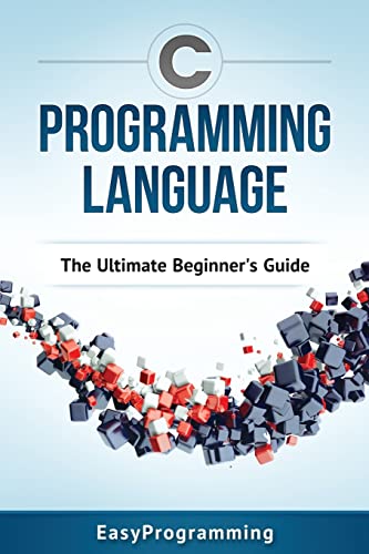 Immagine dell'editore per C Programming Language: The Ultimate Beginner's Guide venduto da Phatpocket Limited