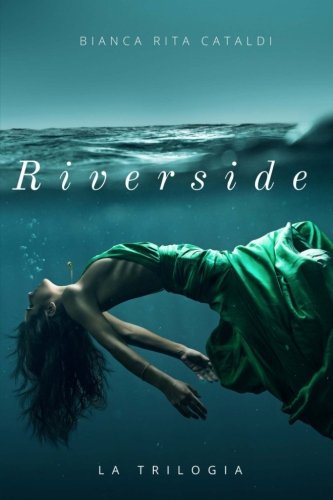 9781540377395: Riverside (Trilogia completa)