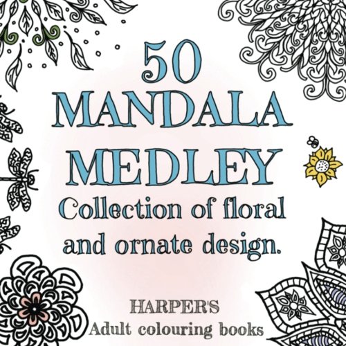 Beispielbild fr Colouring book. 50 MANDALA MEDLEY collection.: 50 mandala collection of floral and ornate design. (HARPER'S adult colouring books WATTS Publishing.) zum Verkauf von Revaluation Books
