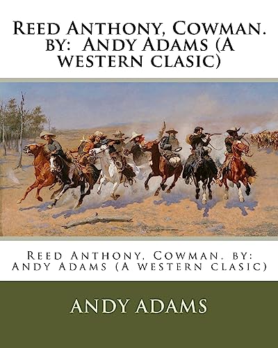Imagen de archivo de Reed Anthony, Cowman. by: Andy Adams (a Western Clasic) a la venta por THE SAINT BOOKSTORE