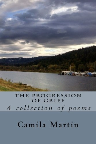 Imagen de archivo de The Progression of Grief: A collection of poems a la venta por SecondSale