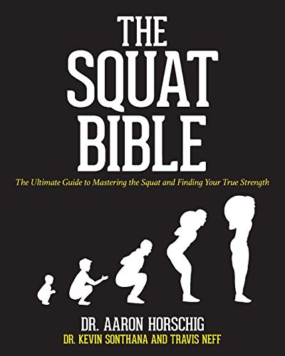 Beispielbild fr The Squat Bible: The Ultimate Guide to Mastering the Squat and Finding Your True Strength zum Verkauf von Goodwill Books