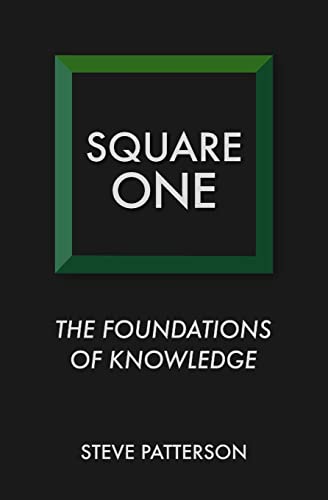 Beispielbild fr Square One: The Foundations of Knowledge zum Verkauf von Better World Books