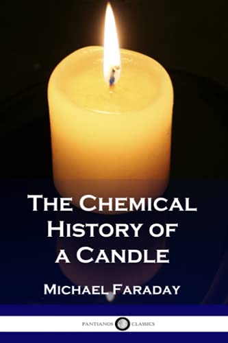 Stock image for The Chemical History of a Candle (Illustrated) for sale by HPB-Ruby