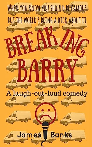 Stock image for Breaking Barry: A laugh-out-loud comedy for sale by THE SAINT BOOKSTORE