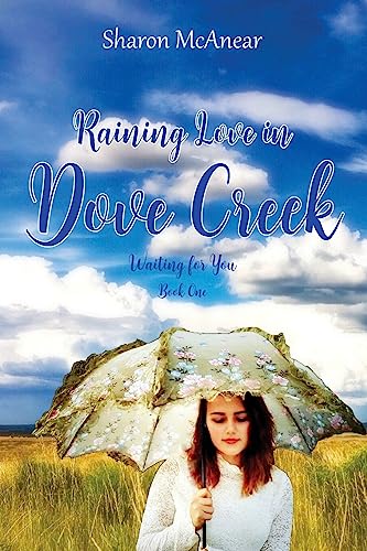 Imagen de archivo de RAINING LOVE in DOVE CREEK (Waiting for You) a la venta por Once Upon A Time Books