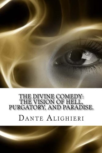 Stock image for The Divine Comedy: The Vision of Hell, Purgatory, and Paradise. for sale by Revaluation Books