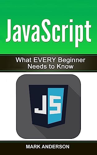 9781540431646: JavaScript: What EVERY Beginner Needs to Know: Volume 1