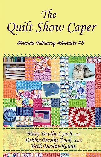 Stock image for The Quilt Show Caper: Miranda Hathaway Adventure #3 for sale by ThriftBooks-Atlanta