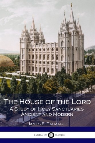 Stock image for The House of the Lord: A Study of Holy Sanctuaries Ancient and Modern (Illustrated) for sale by SecondSale