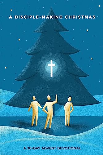 Beispielbild fr A Disciple-Making Christmas: A 30-Day Advent Devotional zum Verkauf von Lucky's Textbooks