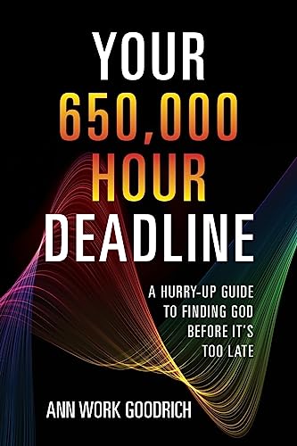 Imagen de archivo de Your 650,000 Hour Deadline: A hurry-up guide to finding God before it's too late a la venta por Lucky's Textbooks