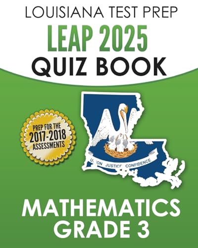 Imagen de archivo de LOUISIANA TEST PREP LEAP 2025 Quiz Book Mathematics Grade 3: Complete Coverage of the Louisiana Student Standards for Mathematics (LSSM) a la venta por THE SAINT BOOKSTORE