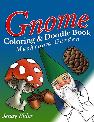 Imagen de archivo de Gnome Coloring and Doodle Book: Mushroom Garden a la venta por THE SAINT BOOKSTORE