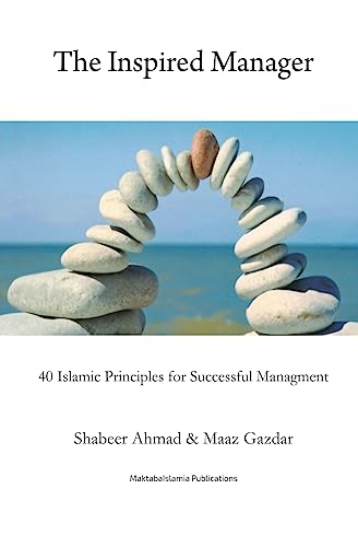 9781540455000: The Inspired Manager: 40 Islamic principles for Successful Management