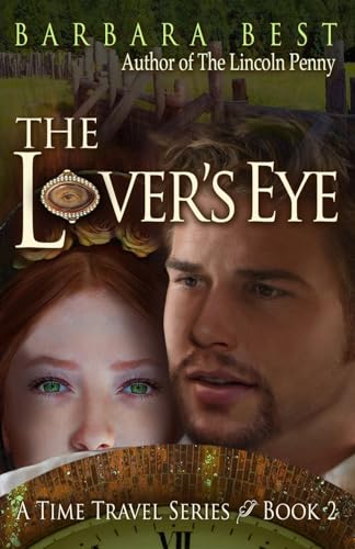 Imagen de archivo de The Lover's Eye: A Time Travel Series, Book 2 a la venta por ThriftBooks-Dallas