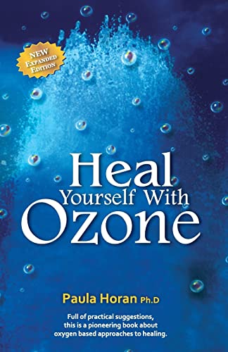 Stock image for Heal Yourself With Ozone: Practical Suggestions For Oxygen Based Approaches To Healing for sale by KuleliBooks