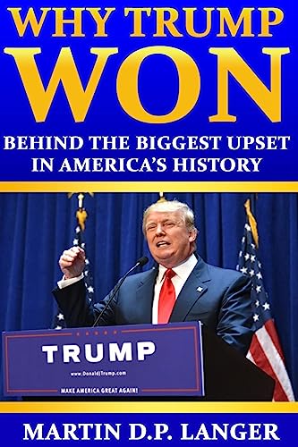 9781540475275: Why Trump Won: The reasons behind the biggest upset in America's history