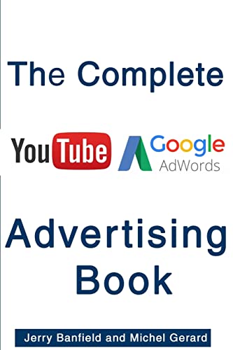 Stock image for The Complete Google Adwords and Youtube Advertising Book for sale by THE SAINT BOOKSTORE