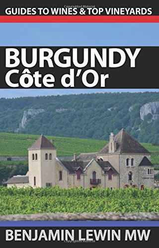 Beispielbild fr Wines of Burgundy: C?te d'Or (Guides to Wines and Top Vineyards) zum Verkauf von SecondSale