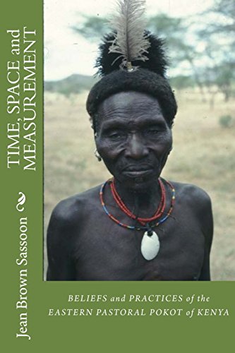 Stock image for TIME, SPACE and MEASUREMENT: BELIEFS and PRACTICES of the EASTERN PASTORAL POKOT of KENYA for sale by Buchpark