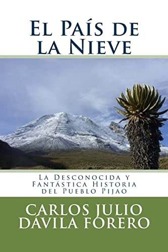 Beispielbild fr El Pas de la Nieve La Desconocida y Fantstica Historia del Pueblo Pijao Volume 1 zum Verkauf von PBShop.store US