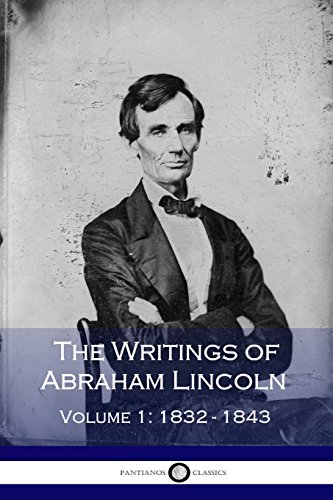 Stock image for The Writings of Abraham Lincoln - Volume 1: 1832-1843 for sale by Wonder Book