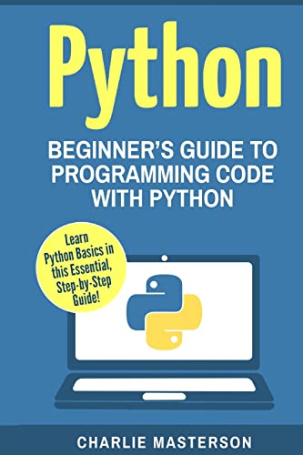 Python: Beginner's Guide to Programming Code with Python - Masterson, Charlie