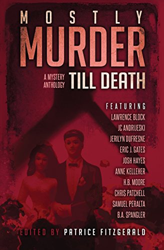 Beispielbild fr MOSTLY MURDER: Till Death: a mystery anthology zum Verkauf von HPB Inc.