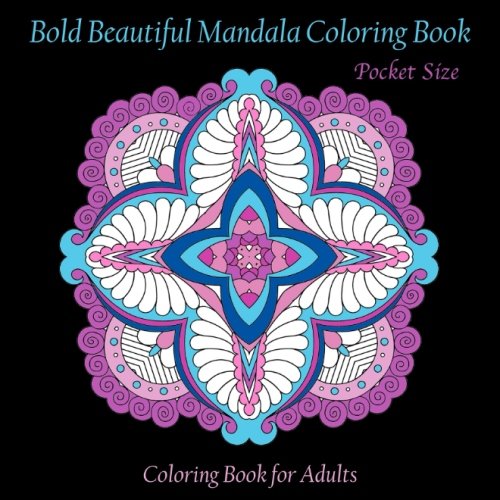 Stock image for Pocket Size Bold Beautiful Mandala Coloring Book: Mini Coloring Book for Adults: Volume 56 (Adult Coloring Patterns) for sale by WorldofBooks