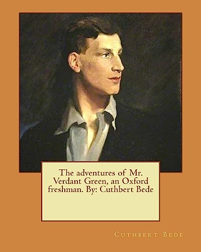 Imagen de archivo de The adventures of Mr. Verdant Green, an Oxford freshman. By: Cuthbert Bede a la venta por WorldofBooks