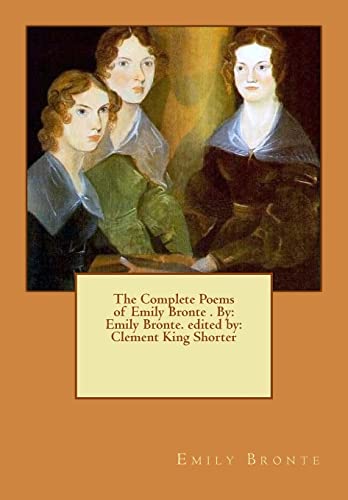 Imagen de archivo de The Complete Poems of Emily Bronte . By: Emily Bronte. edited by: Clement King Shorter a la venta por California Books